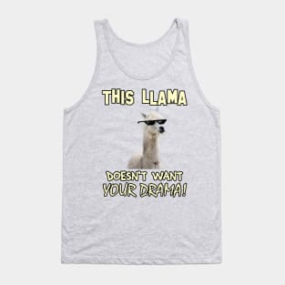 This Llama Doesn't Want Your Drama! Tank Top